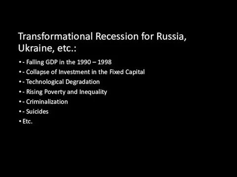 Transformational Recession for Russia, Ukraine, etc.: - Falling GDP in