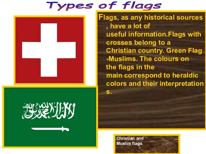 Types of flags Flags, as any historical sources , have