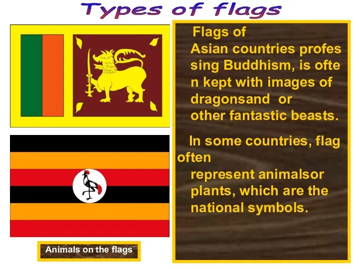 Flags of Asian countries professing Buddhism, is often kept with