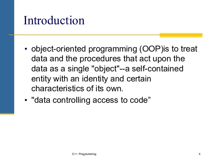 Introduction object-oriented programming (OOP)is to treat data and the procedures