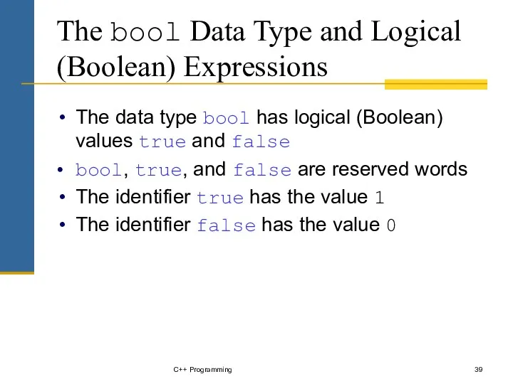C++ Programming The bool Data Type and Logical (Boolean) Expressions