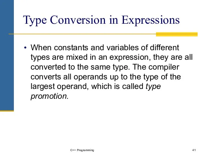 Type Conversion in Expressions When constants and variables of different