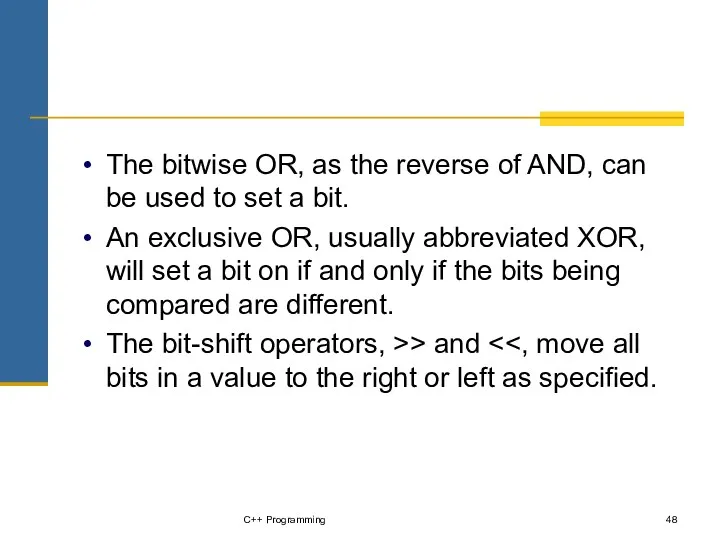 The bitwise OR, as the reverse of AND, can be