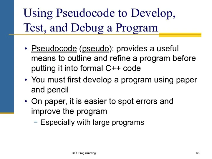 C++ Programming Using Pseudocode to Develop, Test, and Debug a