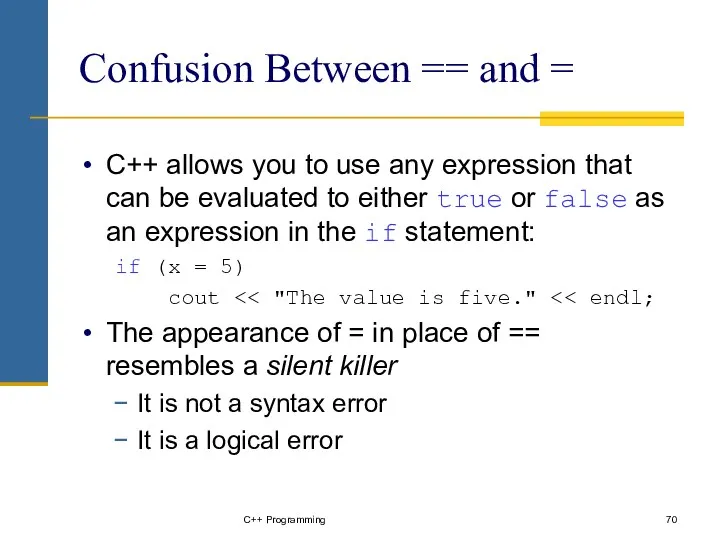 C++ Programming Confusion Between == and = C++ allows you