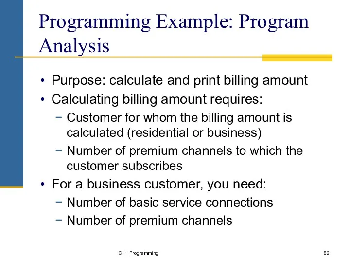 C++ Programming Programming Example: Program Analysis Purpose: calculate and print