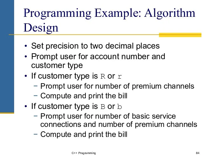 C++ Programming Programming Example: Algorithm Design Set precision to two