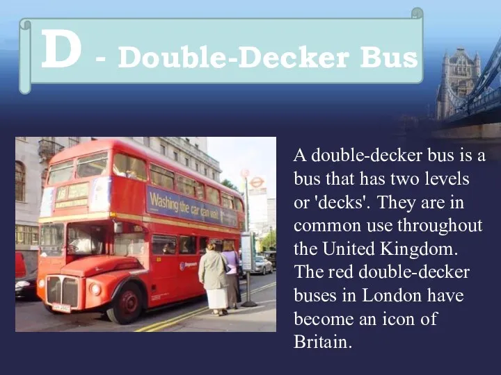 A double-decker bus is a bus that has two levels