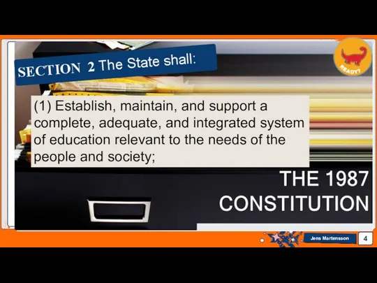 SECTION 2 The State shall: (1) Establish, maintain, and support