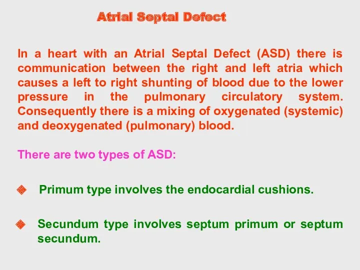 Secundum type involves septum primum or septum secundum. Atrial Septal