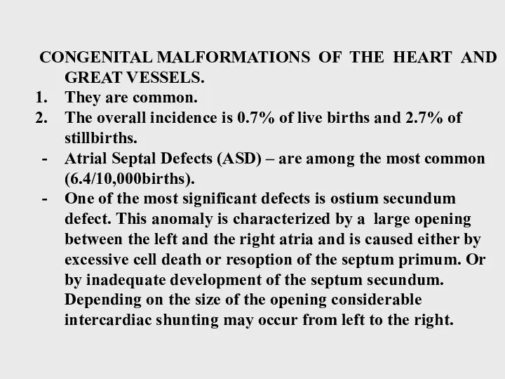 CONGENITAL MALFORMATIONS OF THE HEART AND GREAT VESSELS. They are