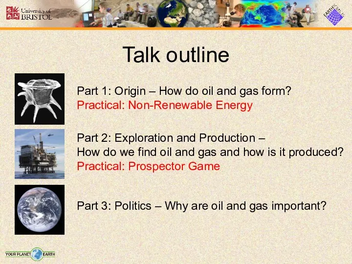 Talk outline Part 1: Origin – How do oil and