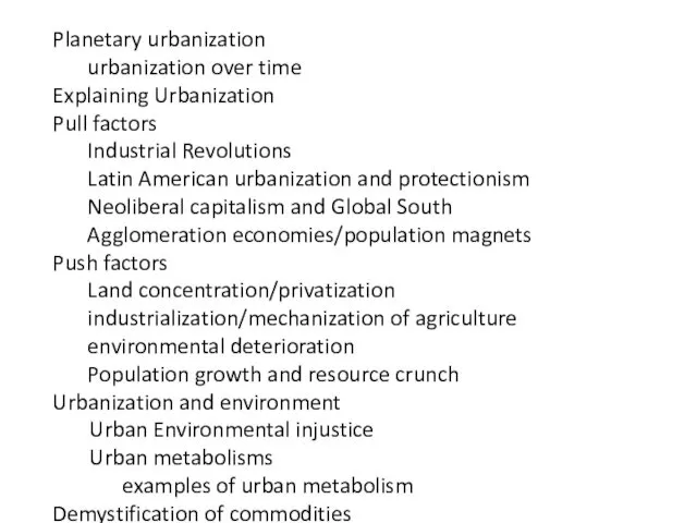 Planetary urbanization urbanization over time Explaining Urbanization Pull factors Industrial Revolutions Latin American