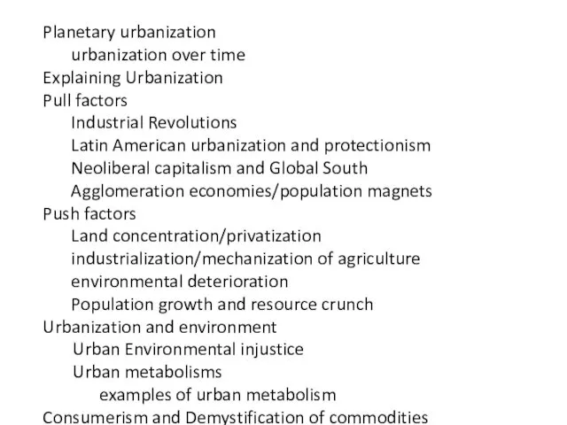 Planetary urbanization urbanization over time Explaining Urbanization Pull factors Industrial Revolutions Latin American