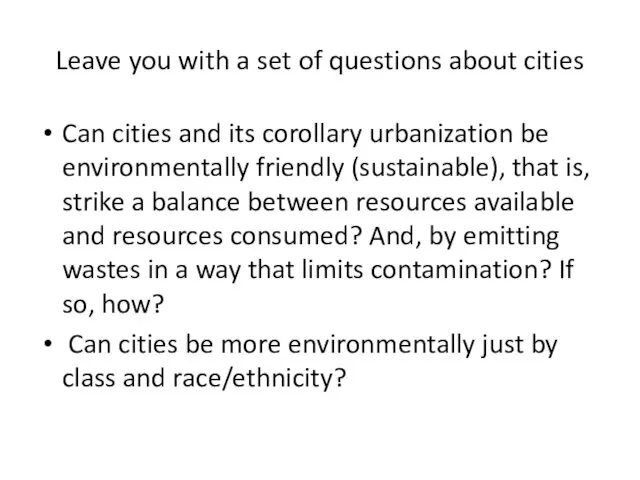 Leave you with a set of questions about cities Can cities and its