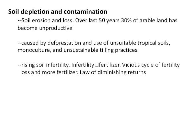 Soil depletion and contamination --Soil erosion and loss. Over last 50 years 30%