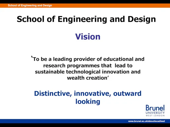 School of Engineering and Design Vision ‘To be a leading provider of educational