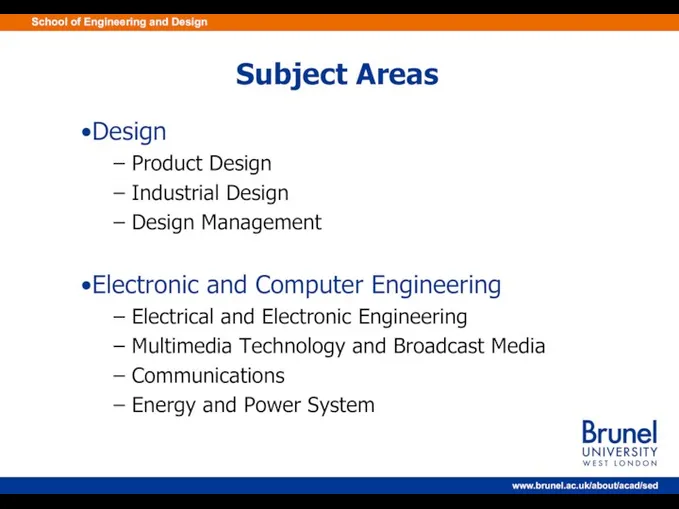 Subject Areas Design Product Design Industrial Design Design Management Electronic and Computer Engineering