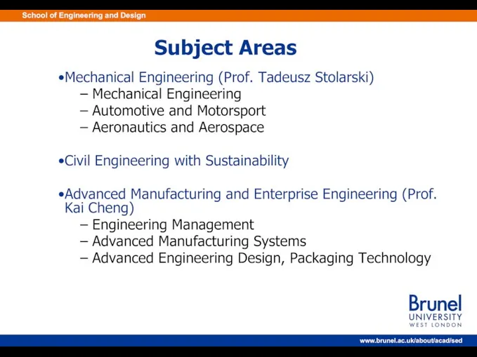 Subject Areas Mechanical Engineering (Prof. Tadeusz Stolarski) Mechanical Engineering Automotive and Motorsport Aeronautics