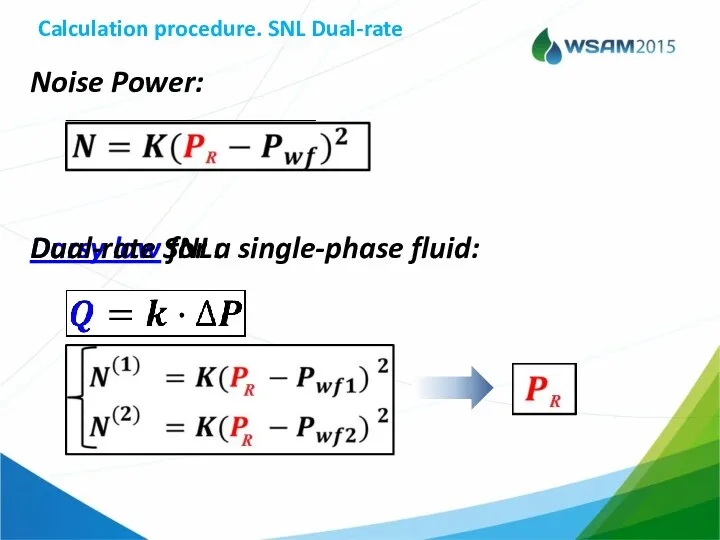Darsy law for a single-phase fluid: Noise Power: Dual-rate SNL: Calculation procedure. SNL Dual-rate