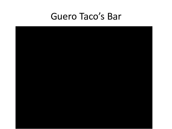 Guero Taco’s Bar