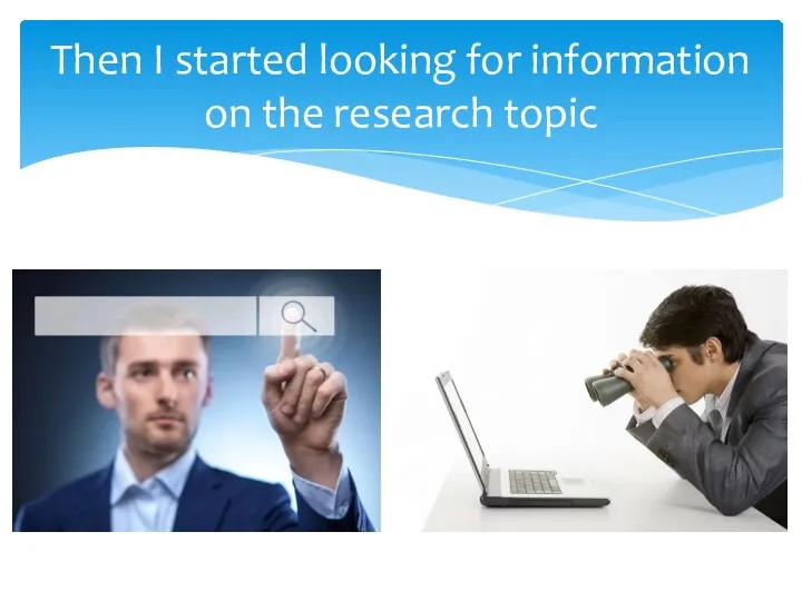 Then I started looking for information on the research topic