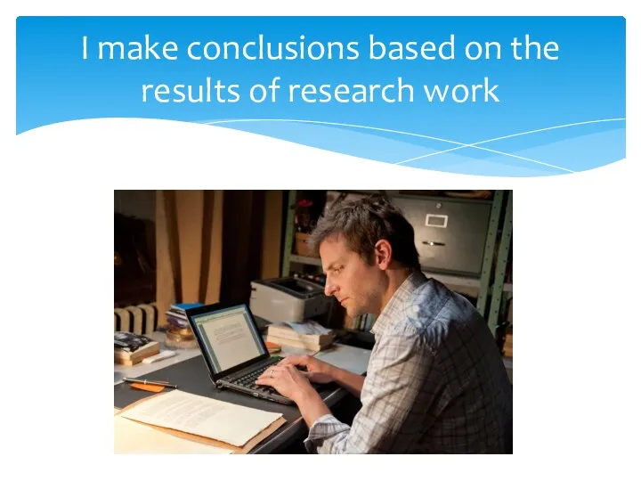 I make conclusions based on the results of research work