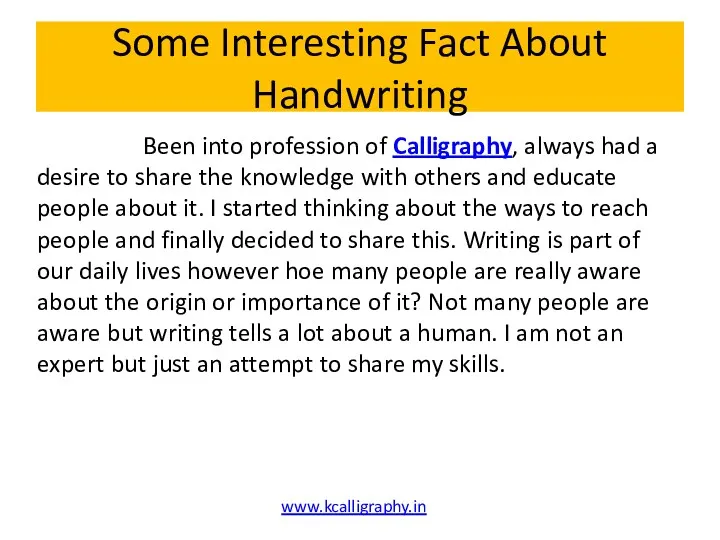 Some Interesting Fact About Handwriting Been into profession of Calligraphy,