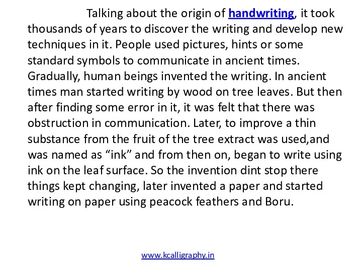 Talking about the origin of handwriting, it took thousands of