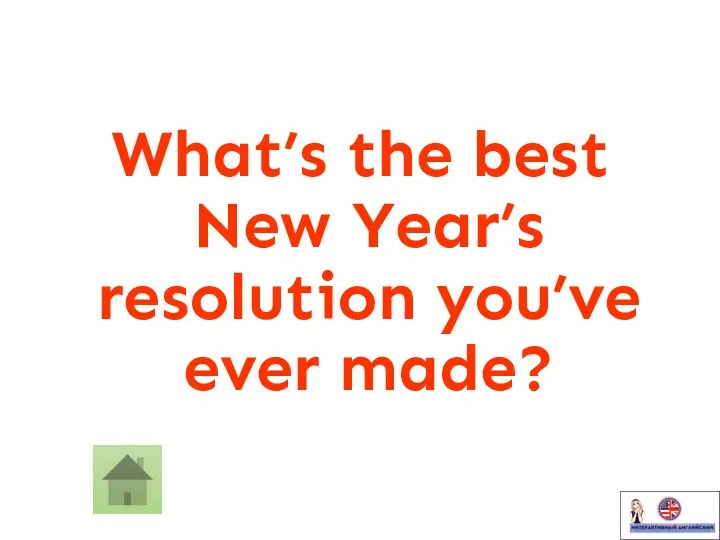 What’s the best New Year’s resolution you’ve ever made?