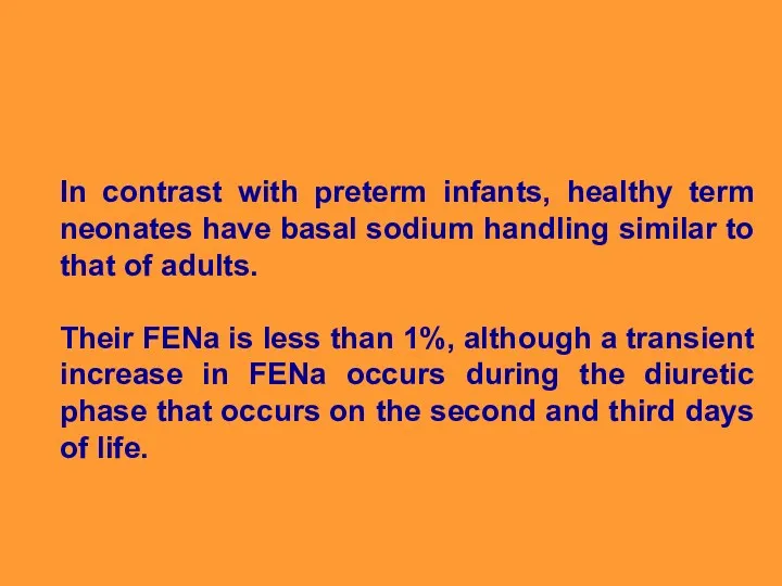 In contrast with preterm infants, healthy term neonates have basal