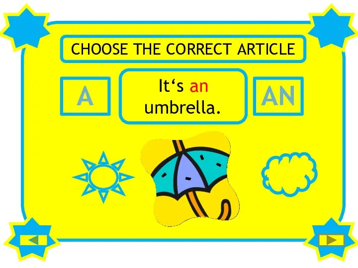 A AN CHOOSE THE CORRECT ARTICLE It‘s an umbrella.