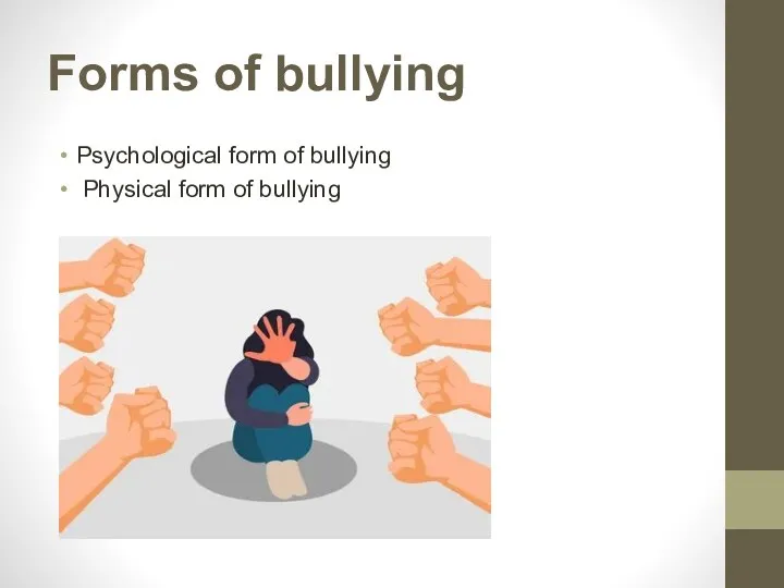 Forms of bullying Psychological form of bullying Physical form of bullying