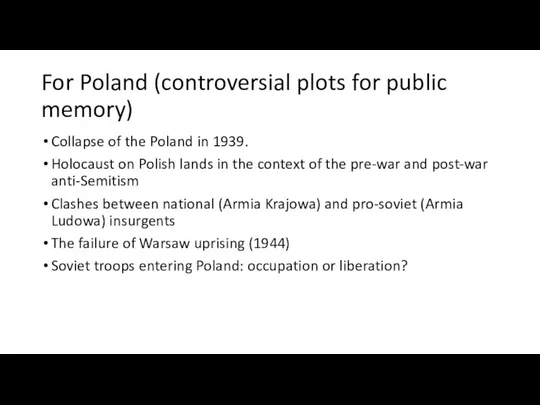 For Poland (controversial plots for public memory) Collapse of the Poland in 1939.