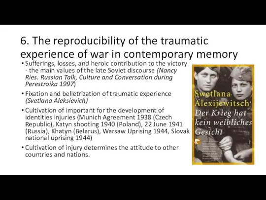 6. The reproducibility of the traumatic experience of war in contemporary memory Sufferings,