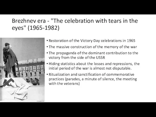 Brezhnev era - "The celebration with tears in the eyes" (1965-1982) Restoration of