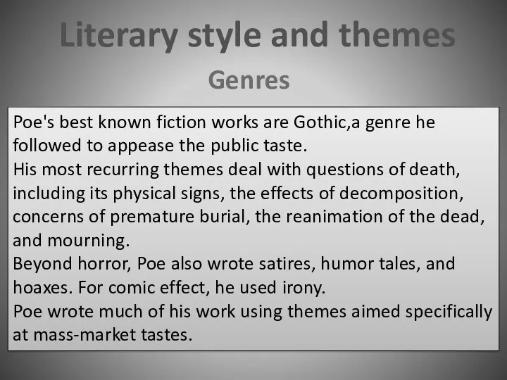 Poe's best known fiction works are Gothic,a genre he followed