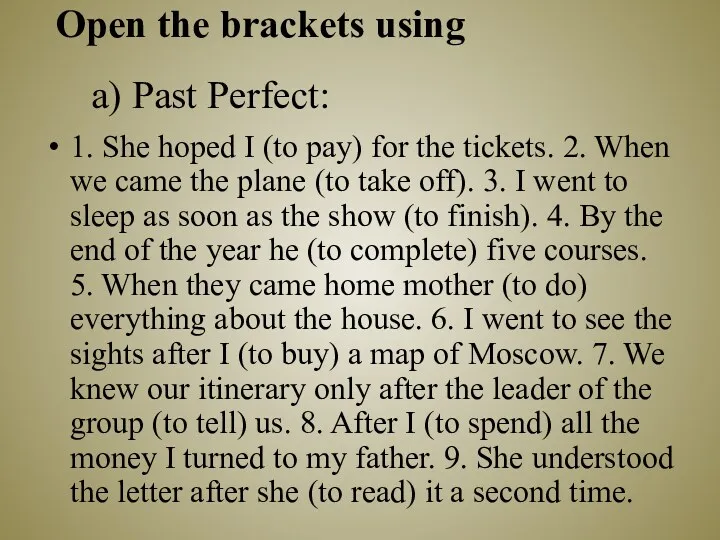 Open the brackets using a) Past Perfect: 1. She hoped