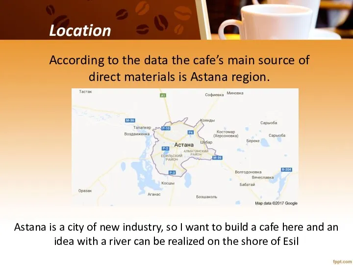 Location According to the data the cafe’s main source of