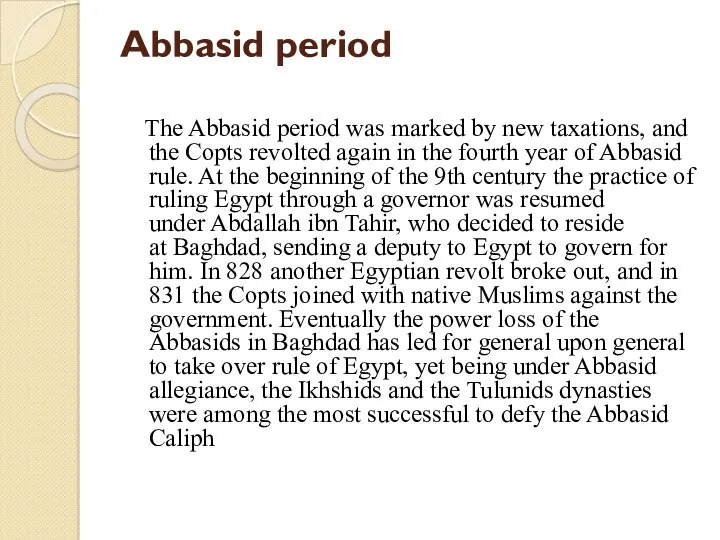 Abbasid period The Abbasid period was marked by new taxations,