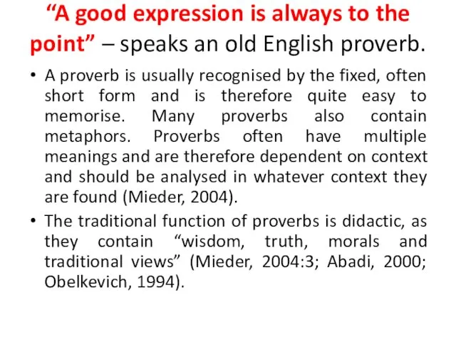“A good expression is always to the point” – speaks an old English