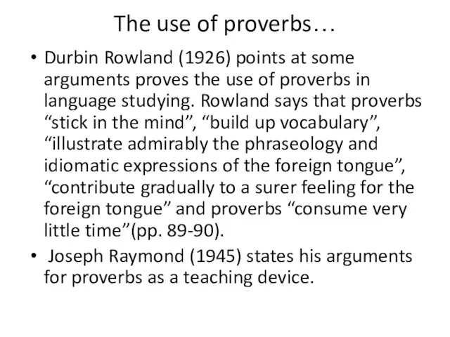 The use of proverbs… Durbin Rowland (1926) points at some arguments proves the