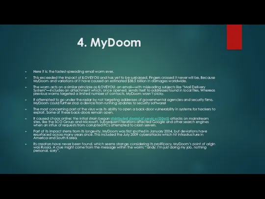4. MyDoom Here it is: the fastest-spreading email worm ever.