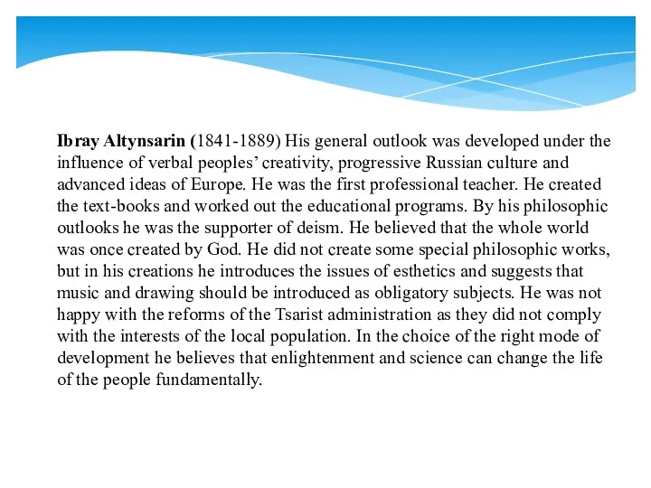 Ibray Altynsarin (1841-1889) His general outlook was developed under the