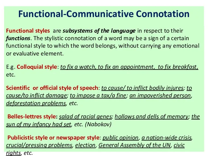 Functional-Communicative Connotation Functional styles are subsystems of the language in respect to their