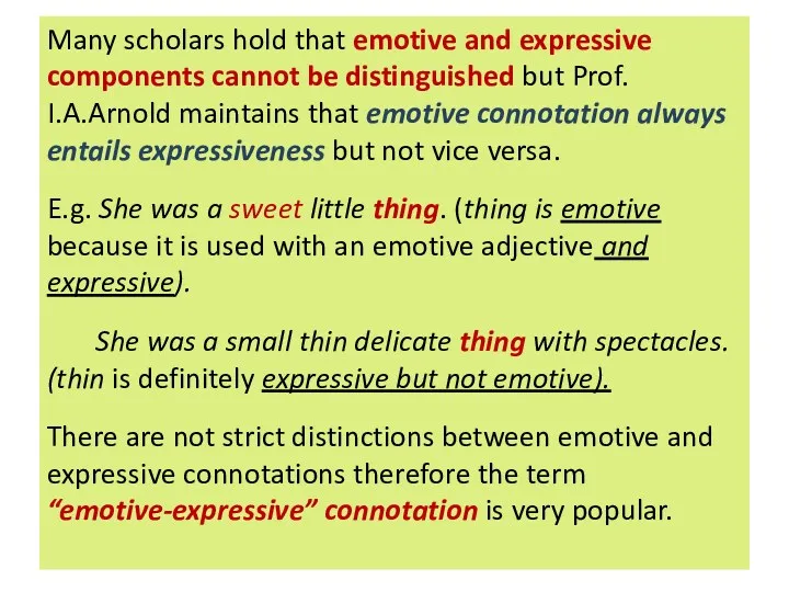 meanings of the words Many scholars hold that emotive and expressive components cannot