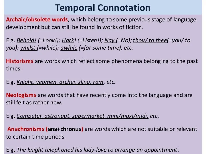 Temporal Connotation Archaic/obsolete words, which belong to some previous stage of language development