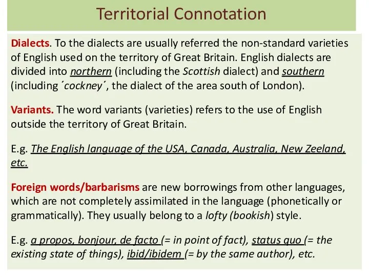 Territorial Connotation Dialects. To the dialects are usually referred the non-standard varieties of