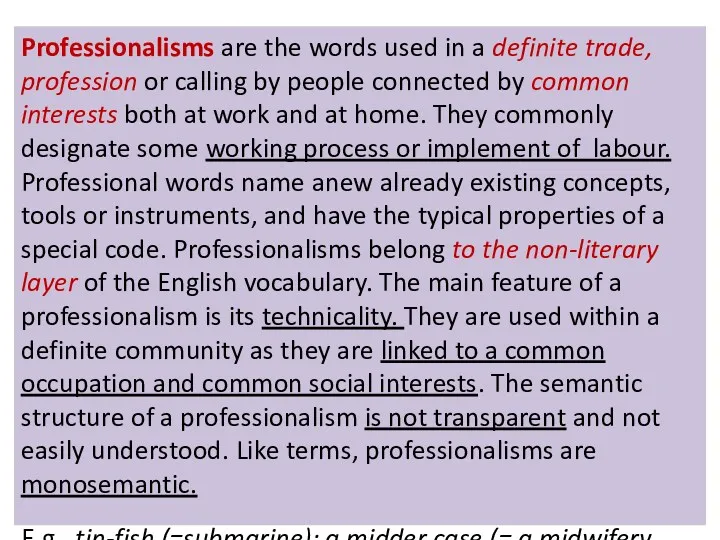 Professionalisms are the words used in a definite trade, profession or calling by