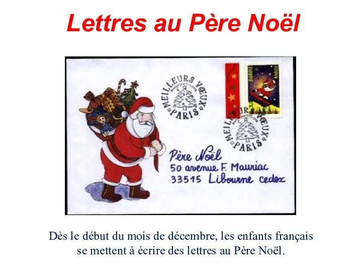 Lettres au Père Noël Dès le début du mois de décembre, les enfants